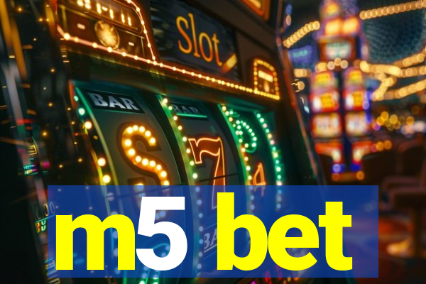 m5 bet